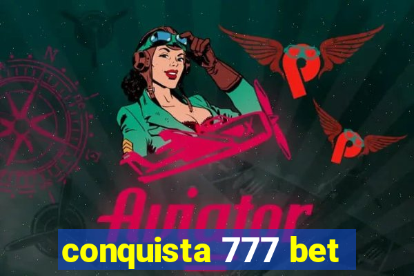 conquista 777 bet